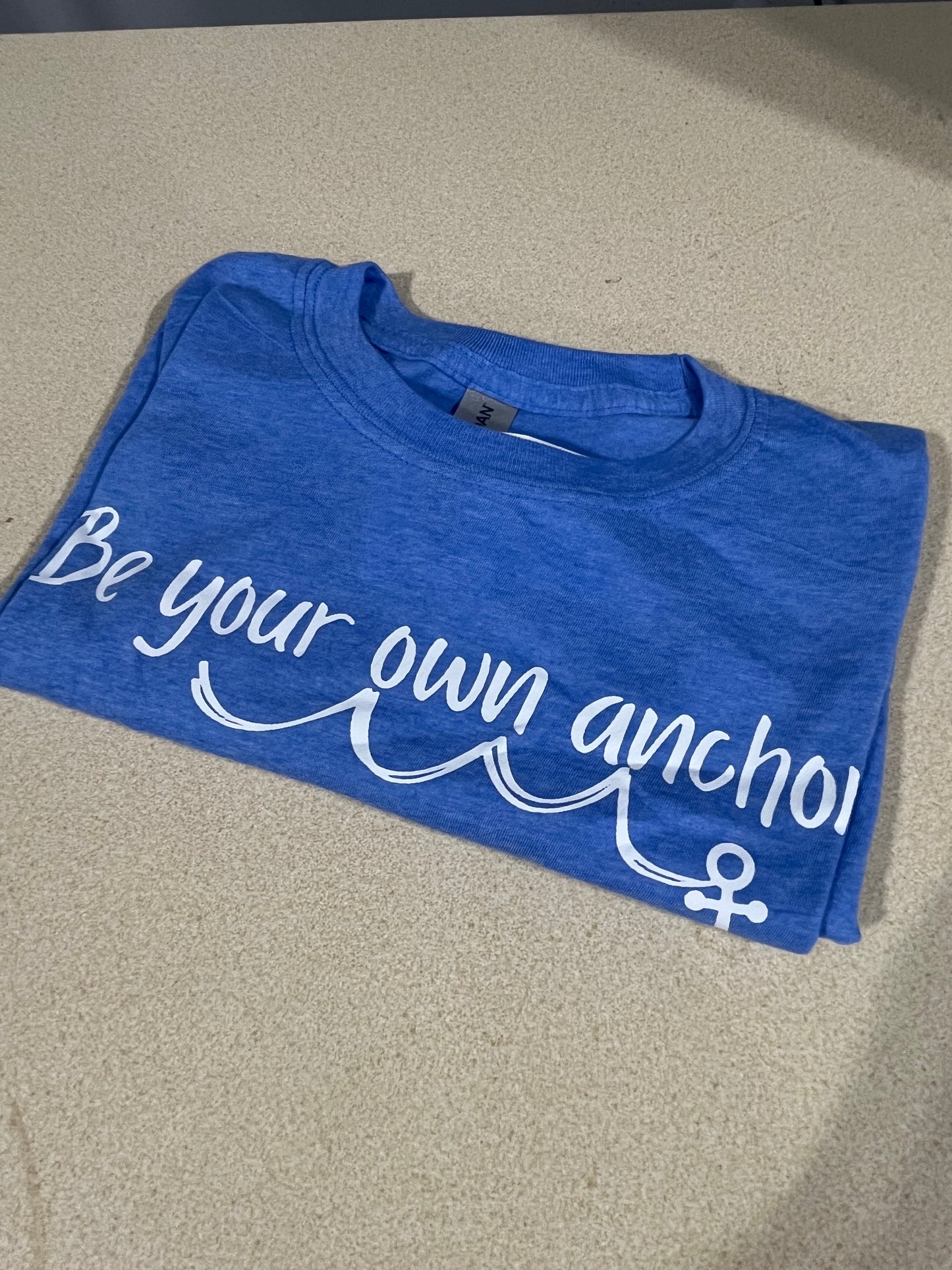Be your own Anchor T-shirt