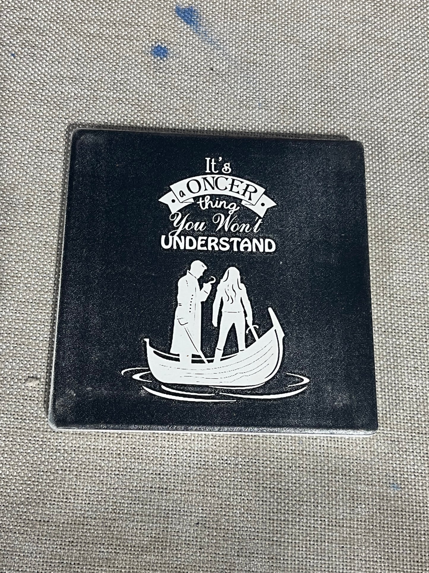 Oncer thing Tile Coaster
