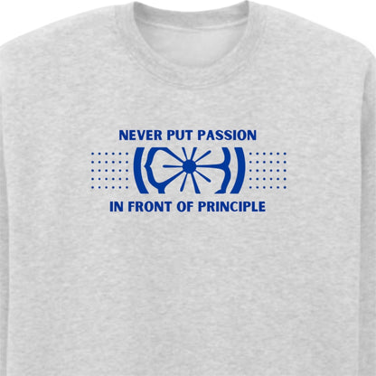Passion/Principle T-Shirt/Crewneck