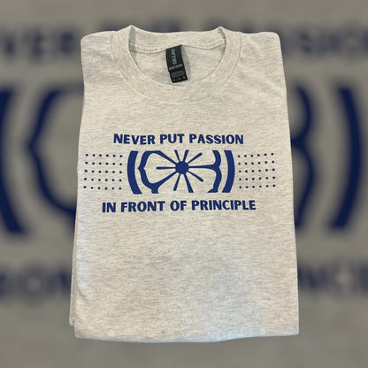 Passion/Principle T-Shirt/Crewneck
