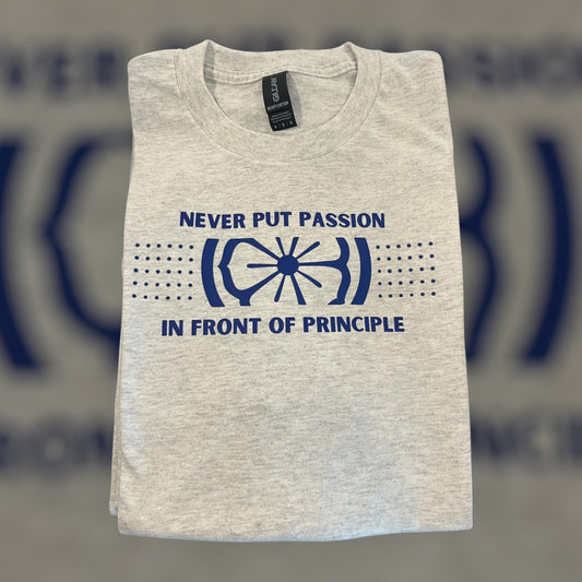 Passion/Principle T-Shirt/Crewneck