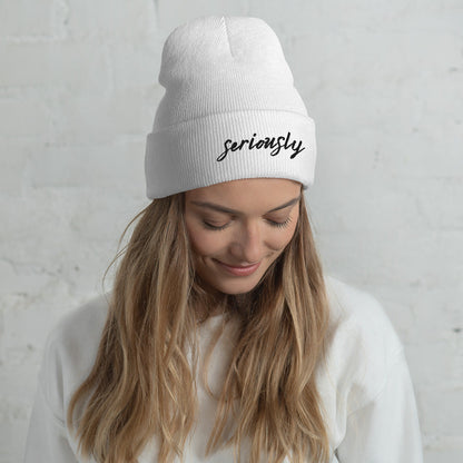 Seriously ( Cursive ) Beanie