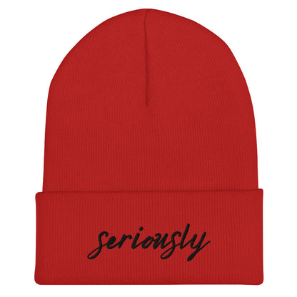 Seriously ( Cursive ) Beanie