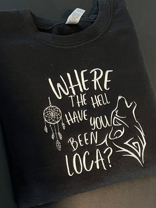 Where have you been LOCA ? Crewneck