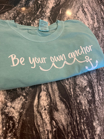 Be your own Anchor T-shirt