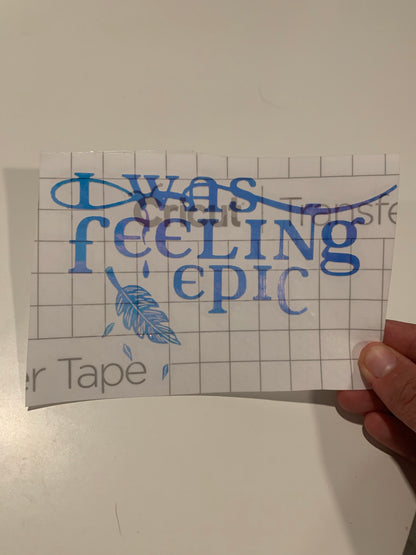 I was feeling Epic Decal