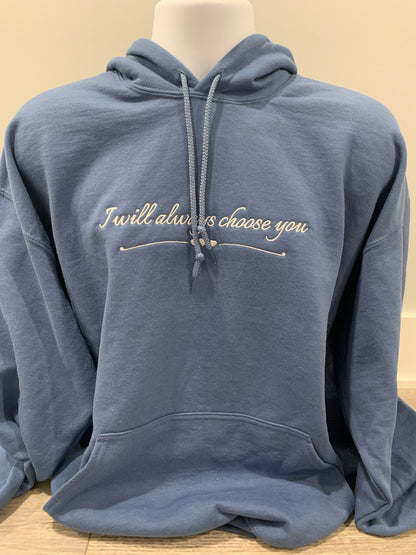 I will always choose you - Indigo Crewneck/Hoodie